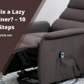 How to Fix a Lazy Boy Recliner?